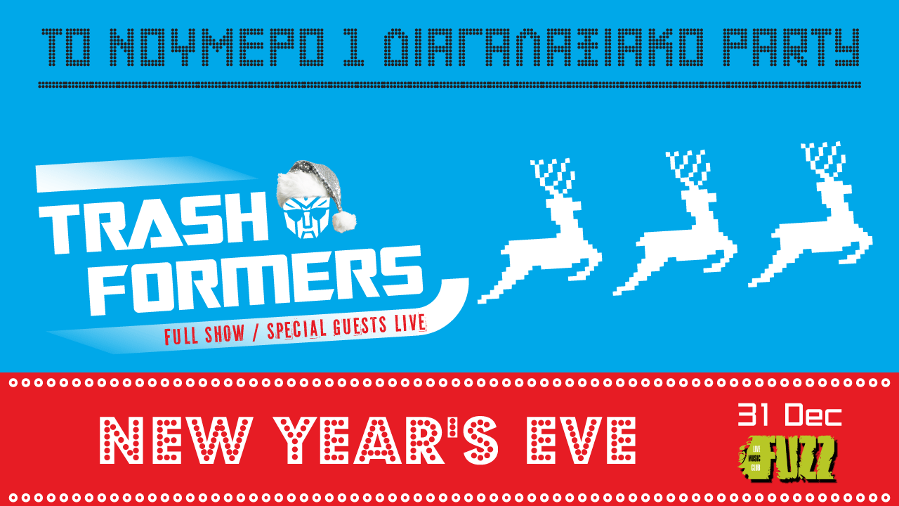 2018 12 31 Trashformers NYE Fuzz